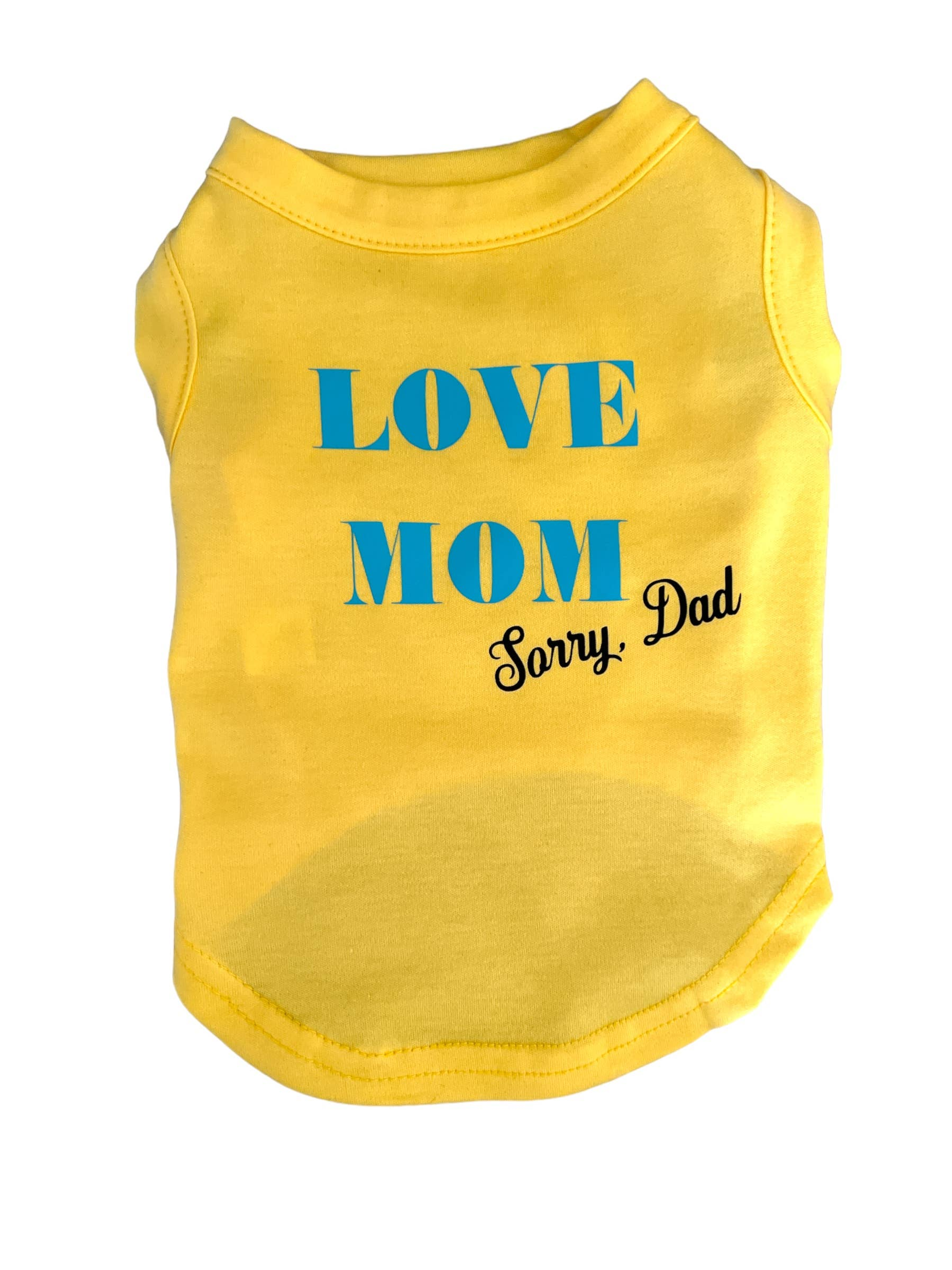 Love Mom- sorry Dad Dog Shirt Image 1