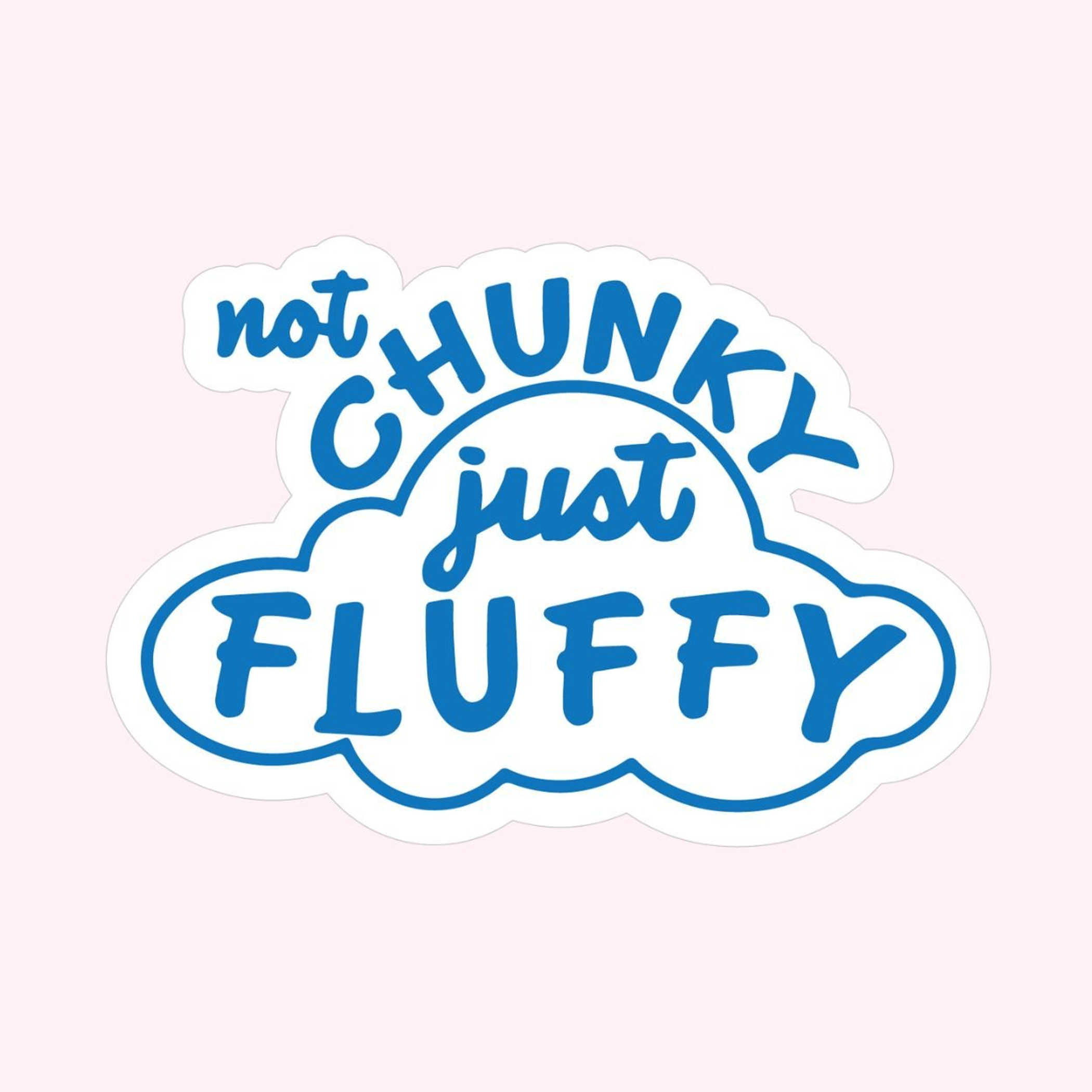 Not Chunky Just Fluffy Sticker Image 1