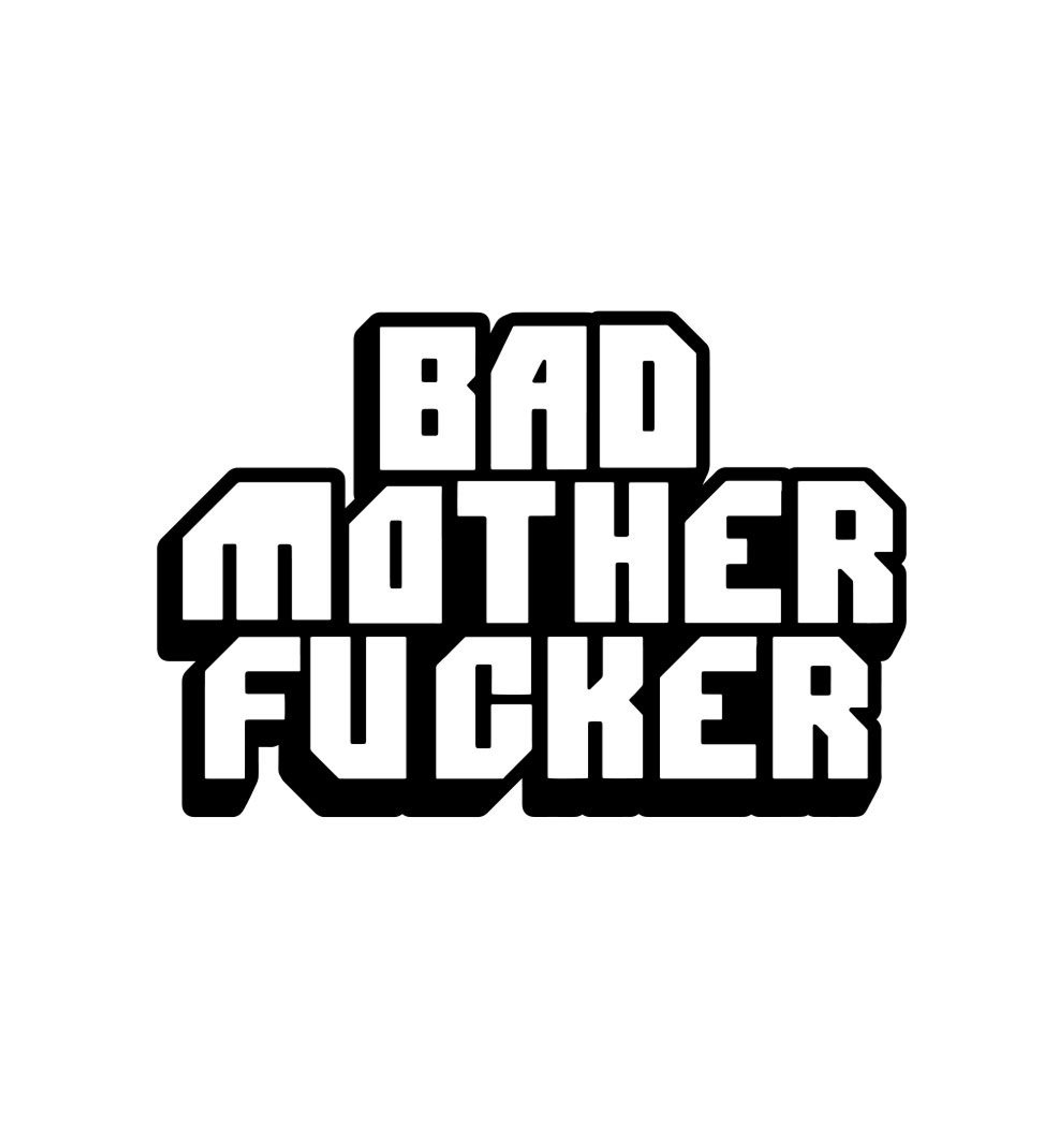 Bad Mother Fucker Novelty Pin